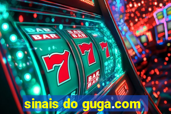 sinais do guga.com